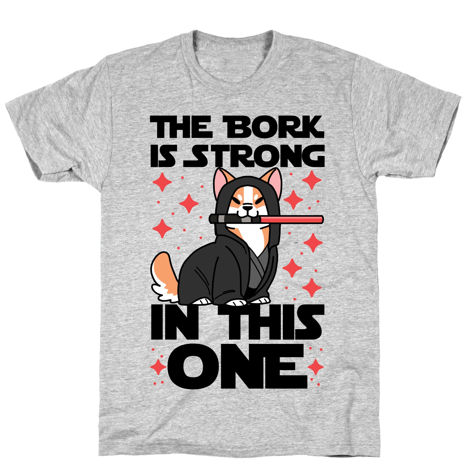 The Bork is Strong in This One  T-Shirt