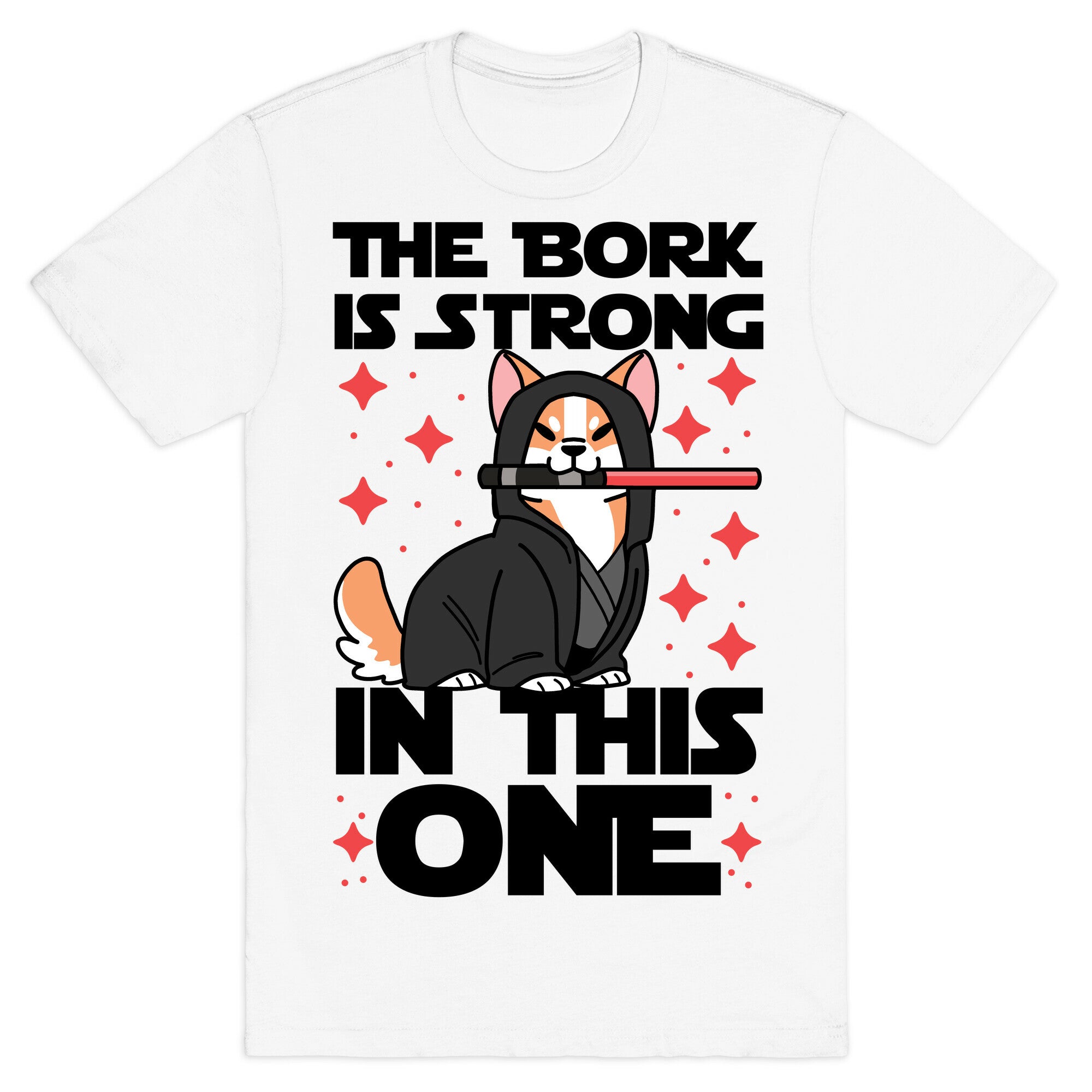 The Bork is Strong in This One  T-Shirt