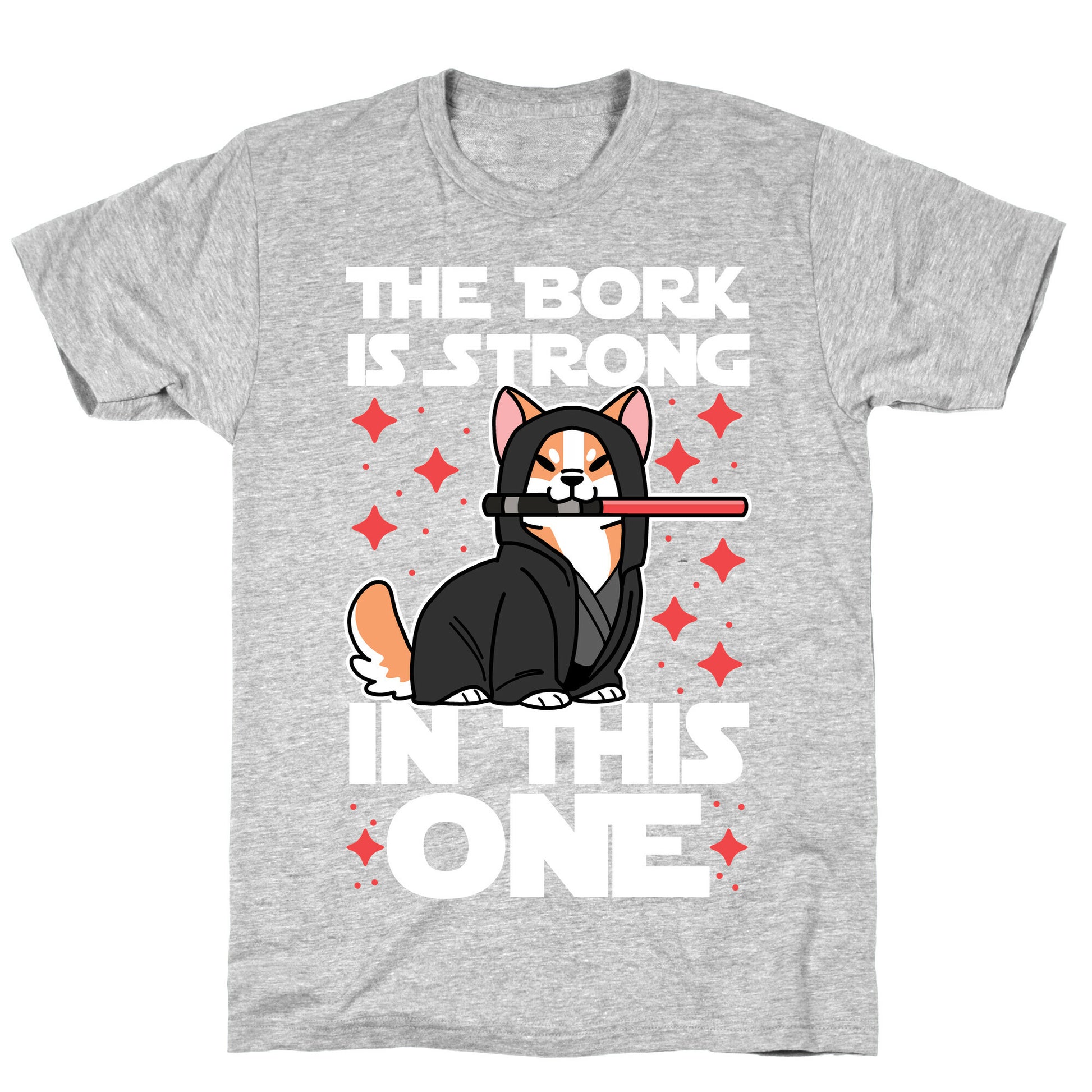The Bork is Strong in This One  T-Shirt