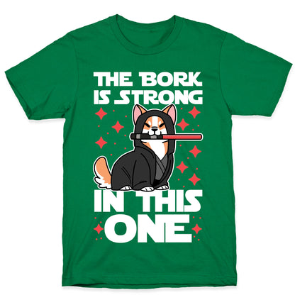 The Bork is Strong in This One  T-Shirt