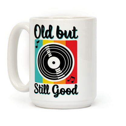 Old but Still Good Coffee Mug