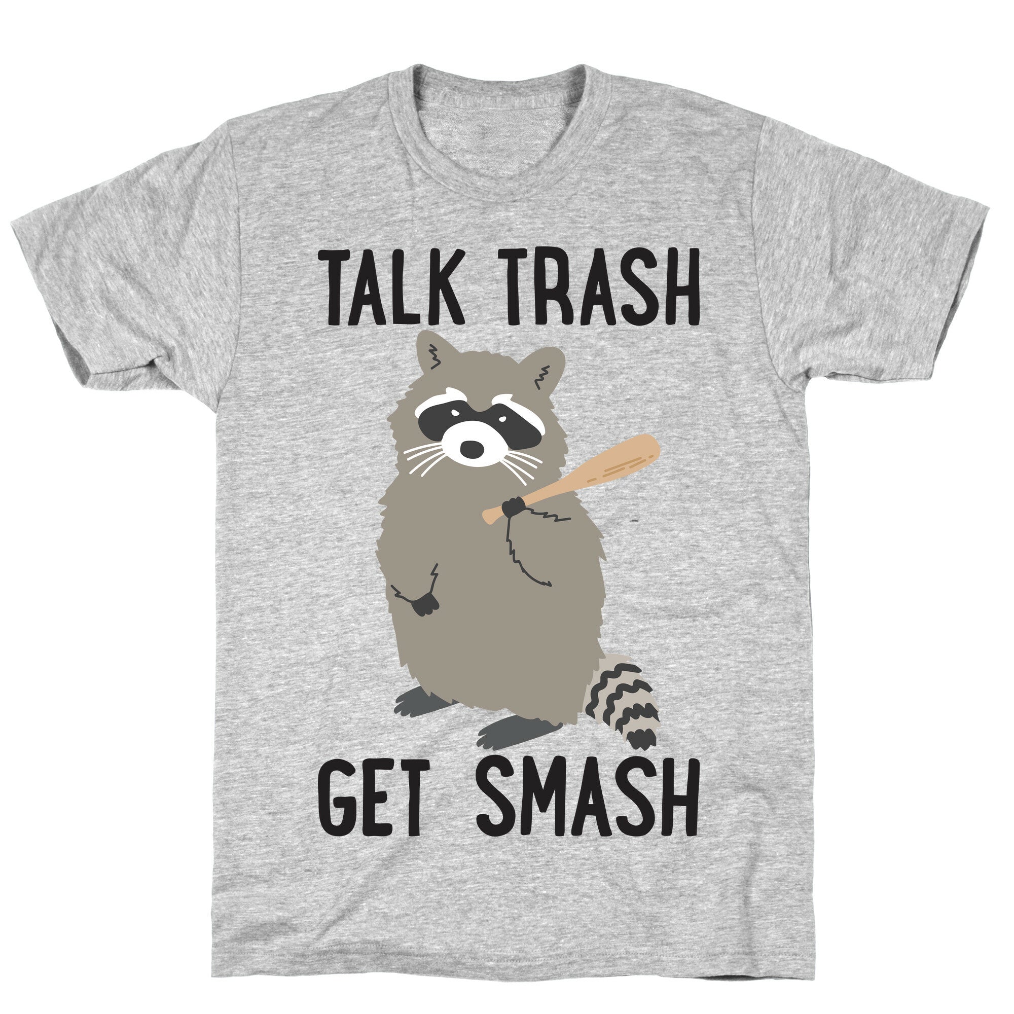 Talk Trash Get Smash Raccoon T-Shirt
