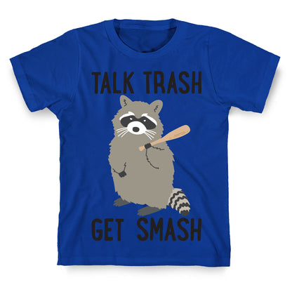 Talk Trash Get Smash Raccoon T-Shirt