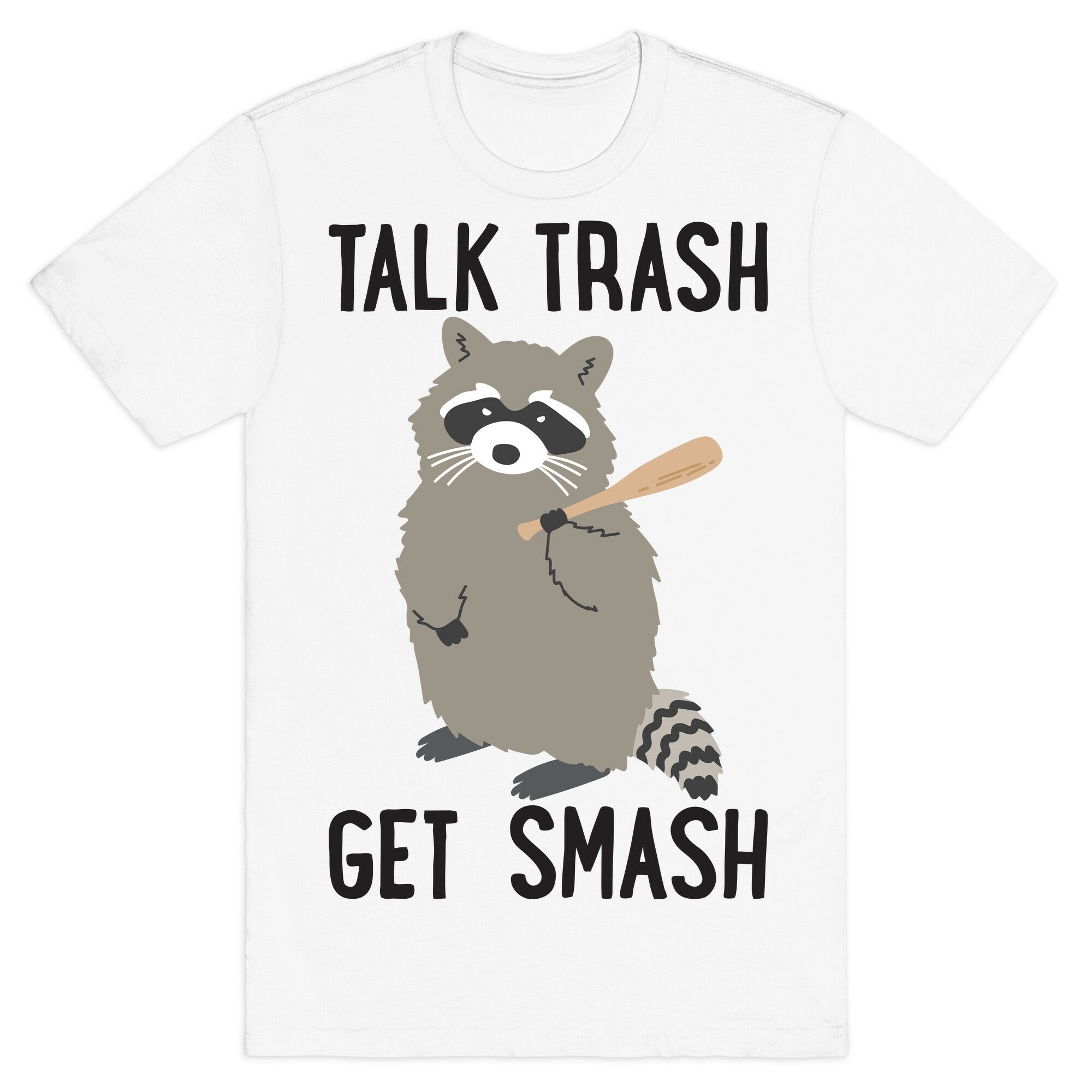 Talk Trash Get Smash Raccoon T-Shirt