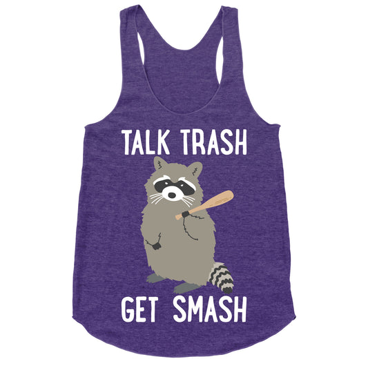 Talk Trash Get Smash Raccoon Racerback Tank