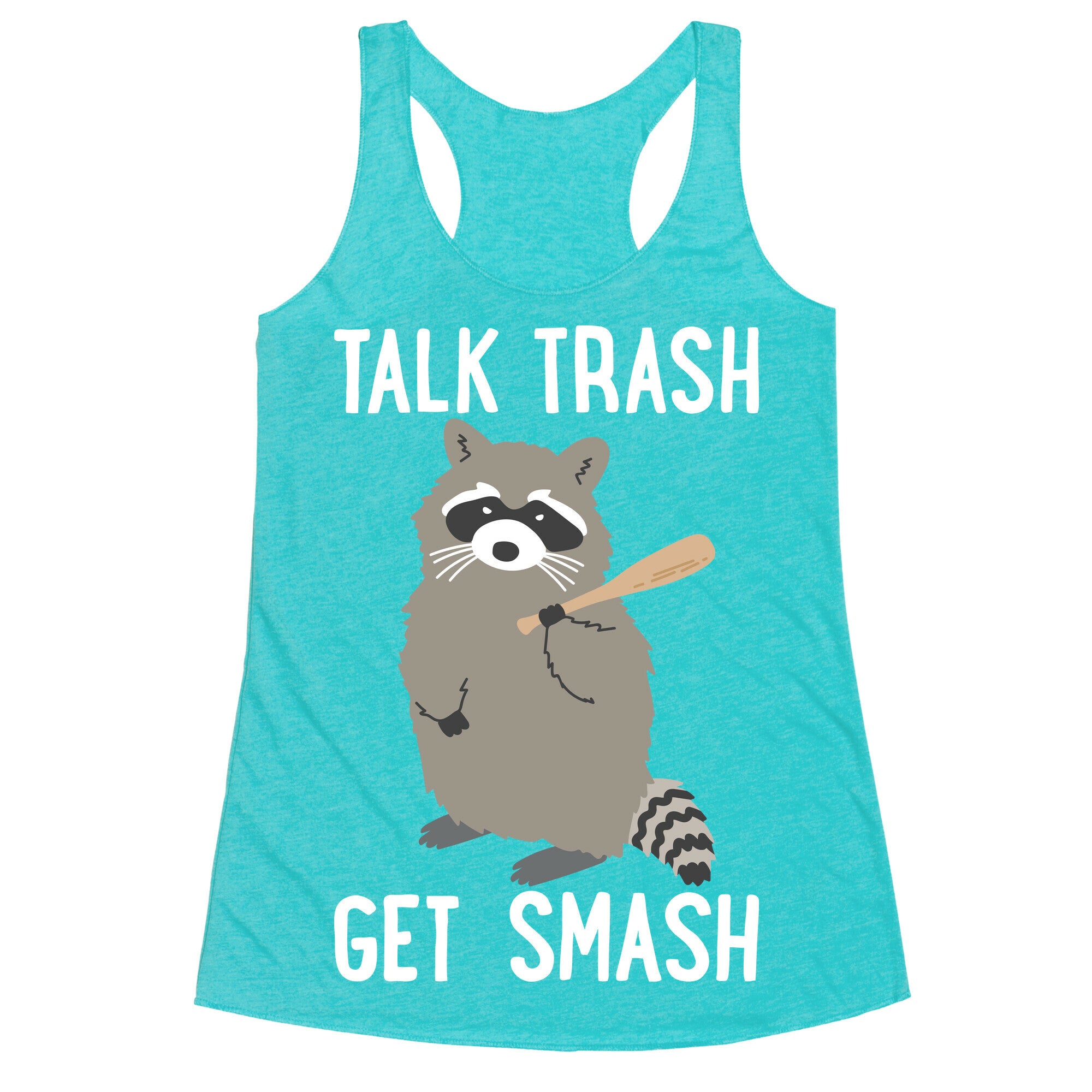 Talk Trash Get Smash Raccoon Racerback Tank