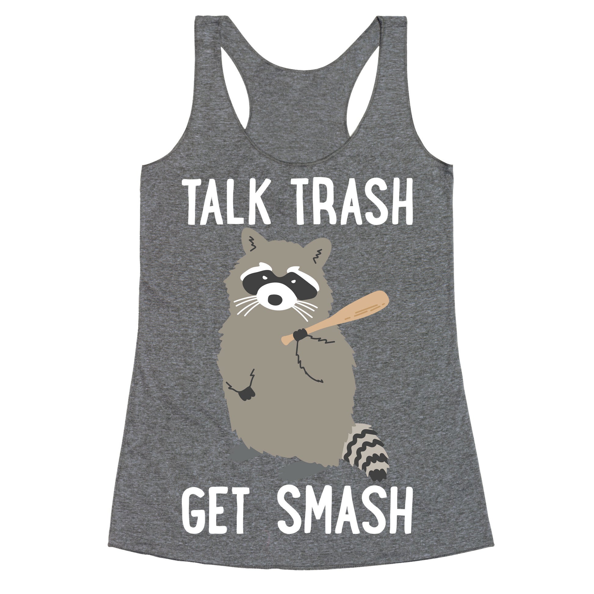 Talk Trash Get Smash Raccoon Racerback Tank