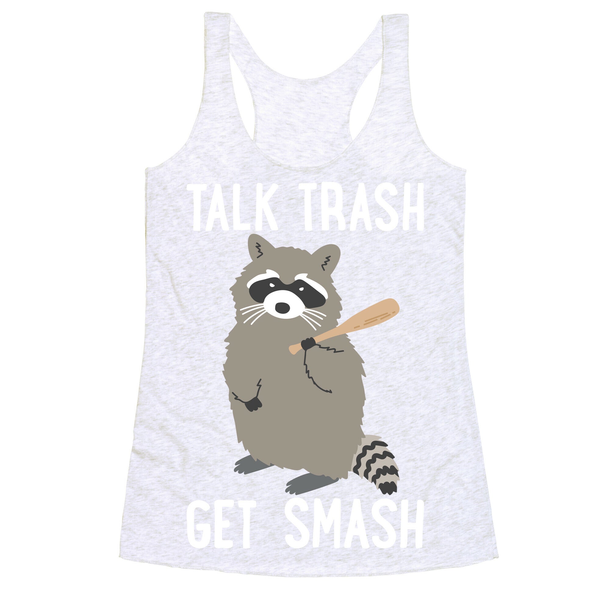 Talk Trash Get Smash Raccoon Racerback Tank