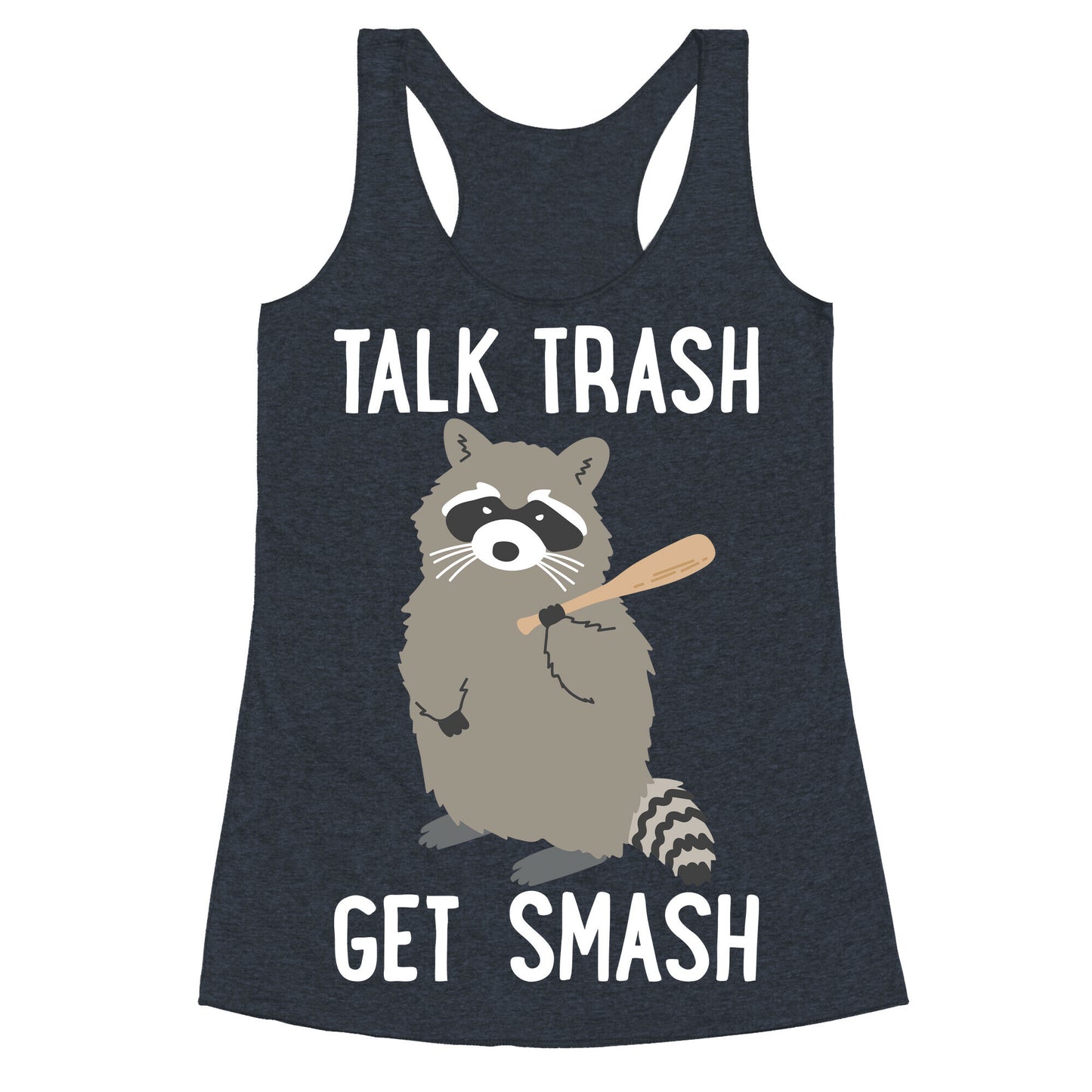 Talk Trash Get Smash Raccoon Racerback Tank