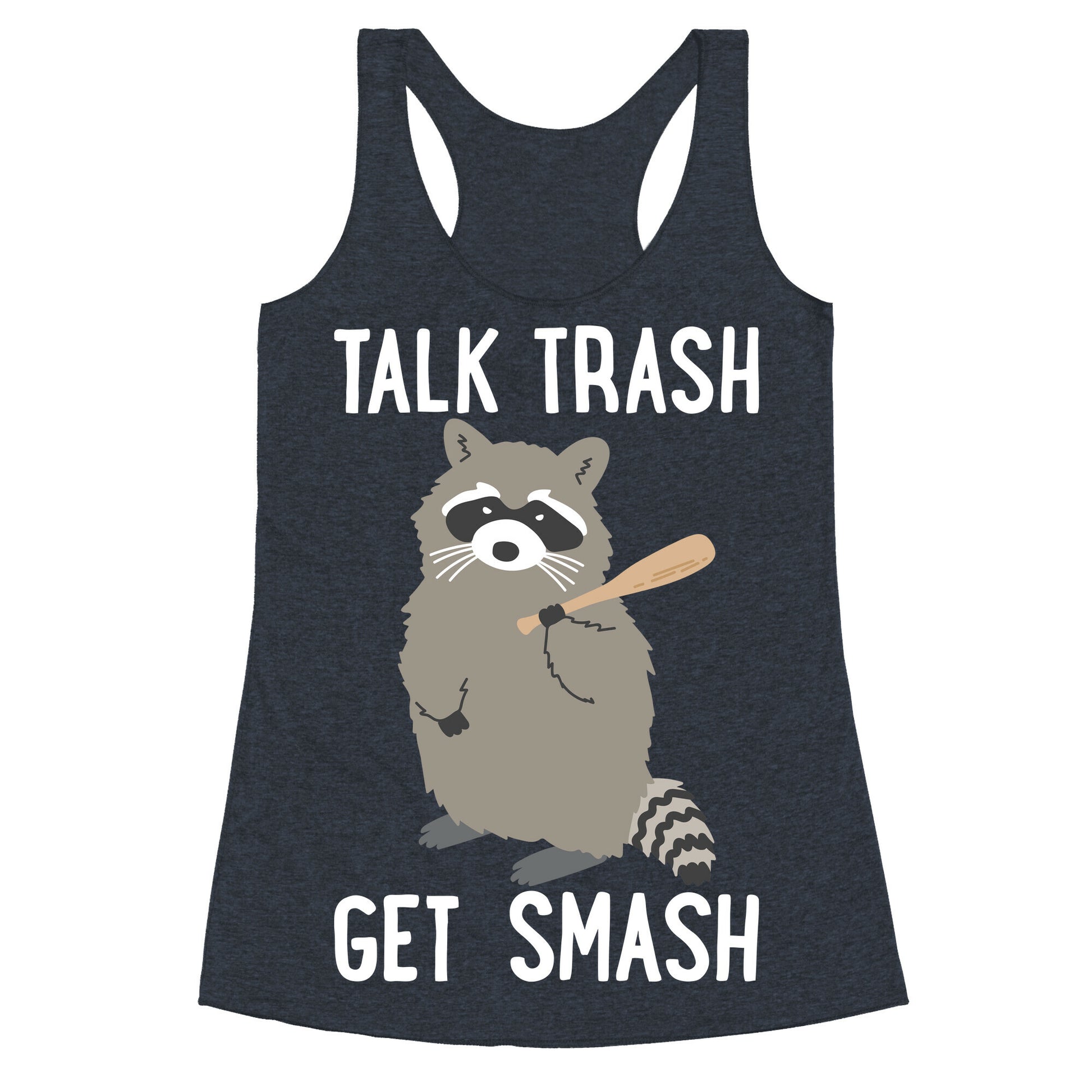 Talk Trash Get Smash Raccoon Racerback Tank