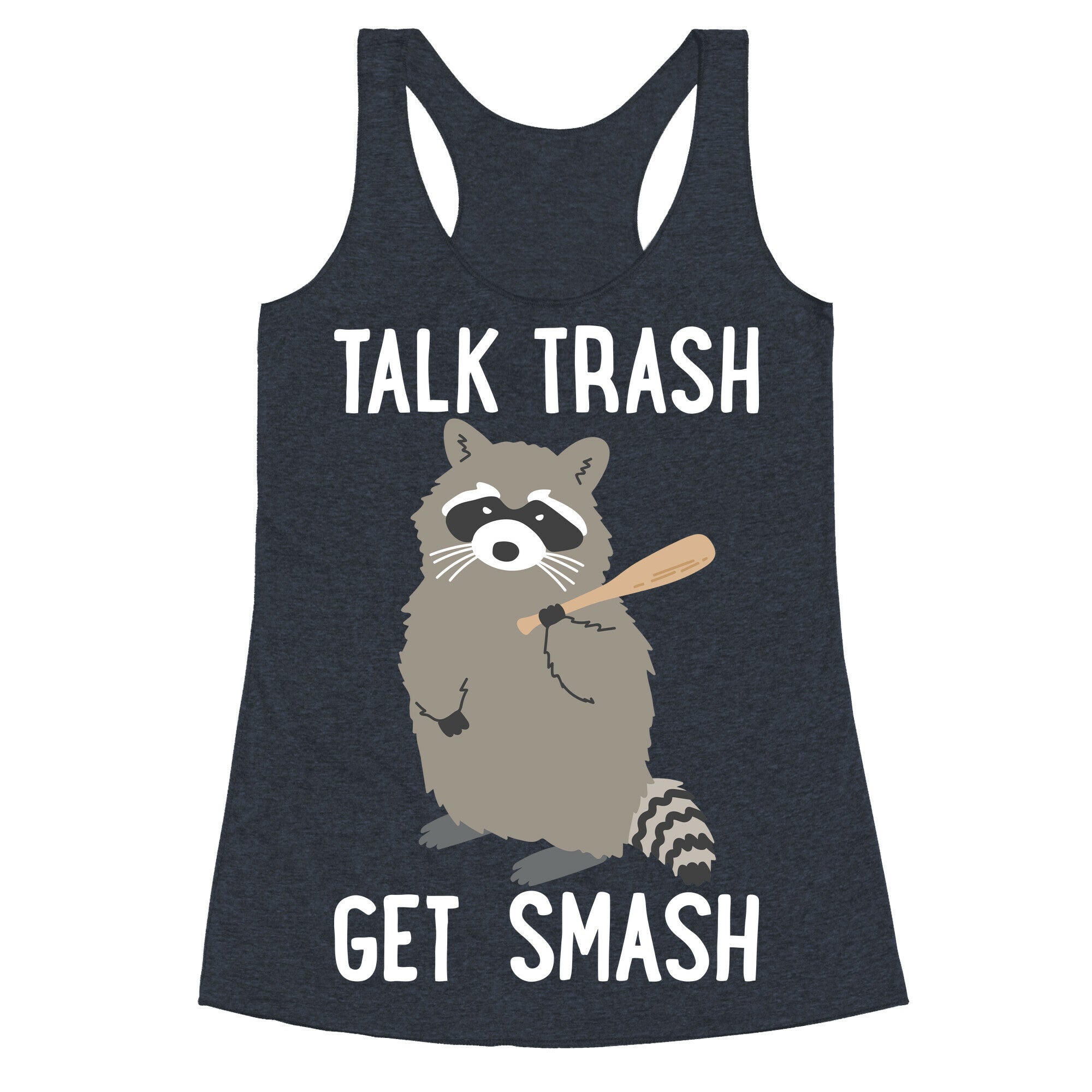 Talk Trash Get Smash Raccoon Racerback Tank