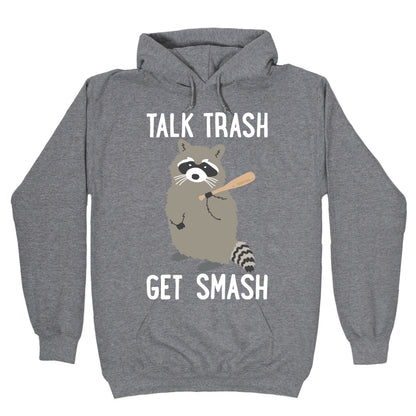 Talk Trash Get Smash Raccoon Hoodie