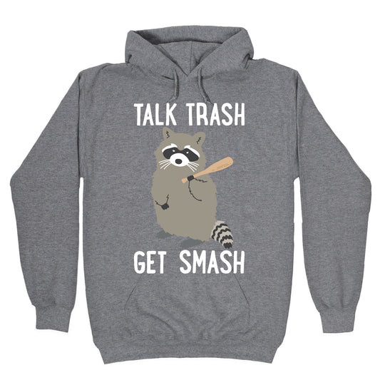 Talk Trash Get Smash Raccoon Hoodie