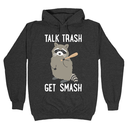 Talk Trash Get Smash Raccoon Hoodie
