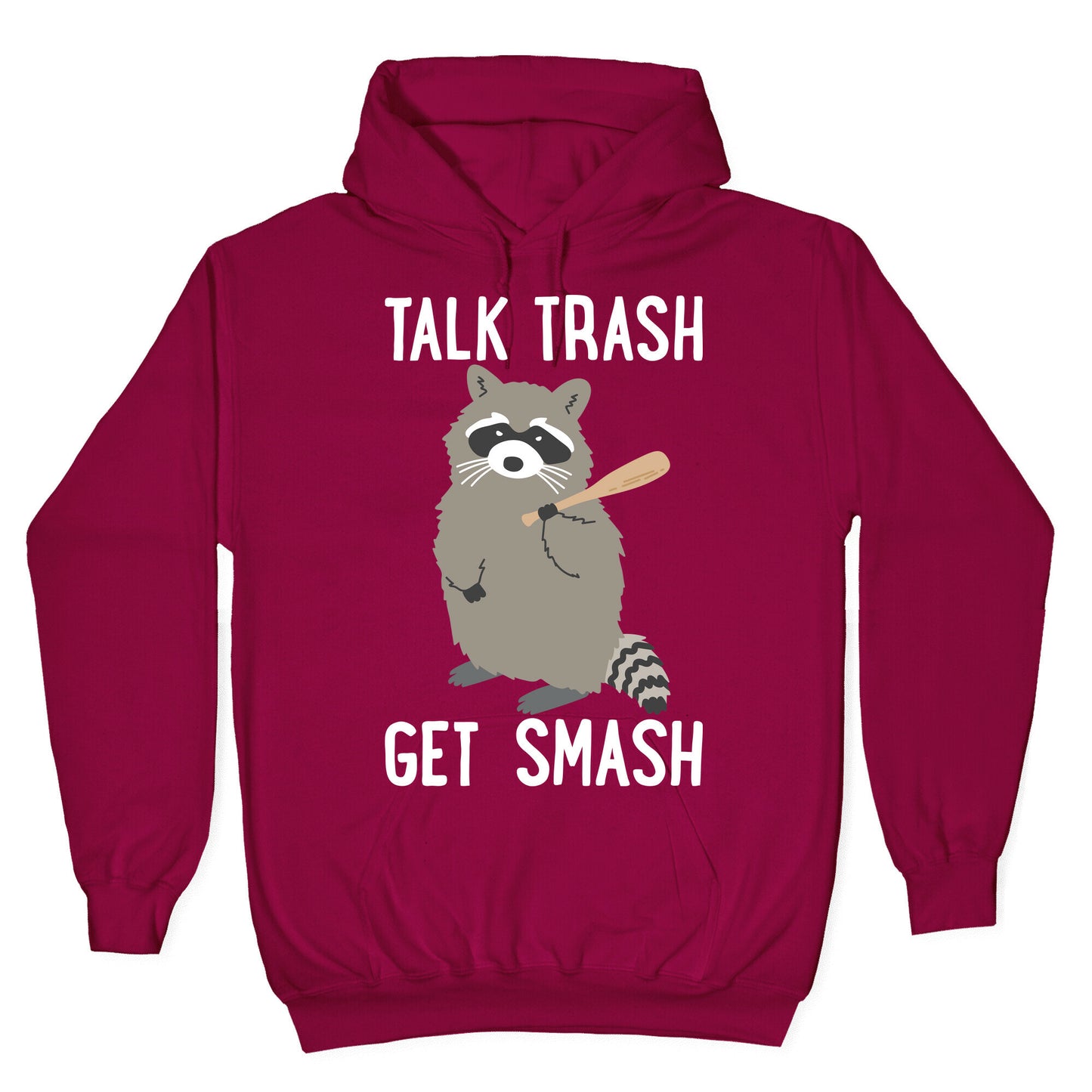 Talk Trash Get Smash Raccoon Hoodie