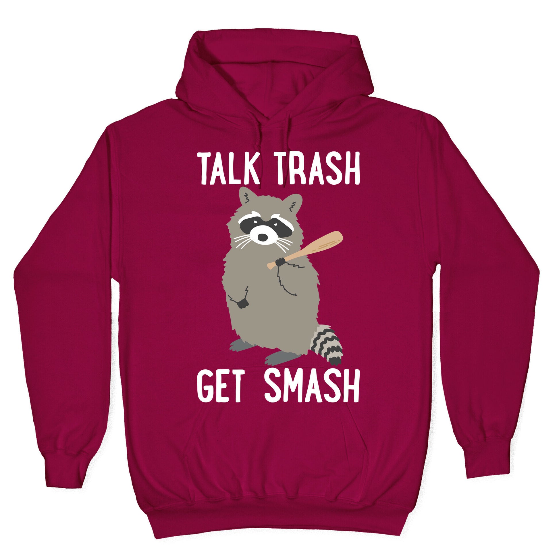 Talk Trash Get Smash Raccoon Hoodie