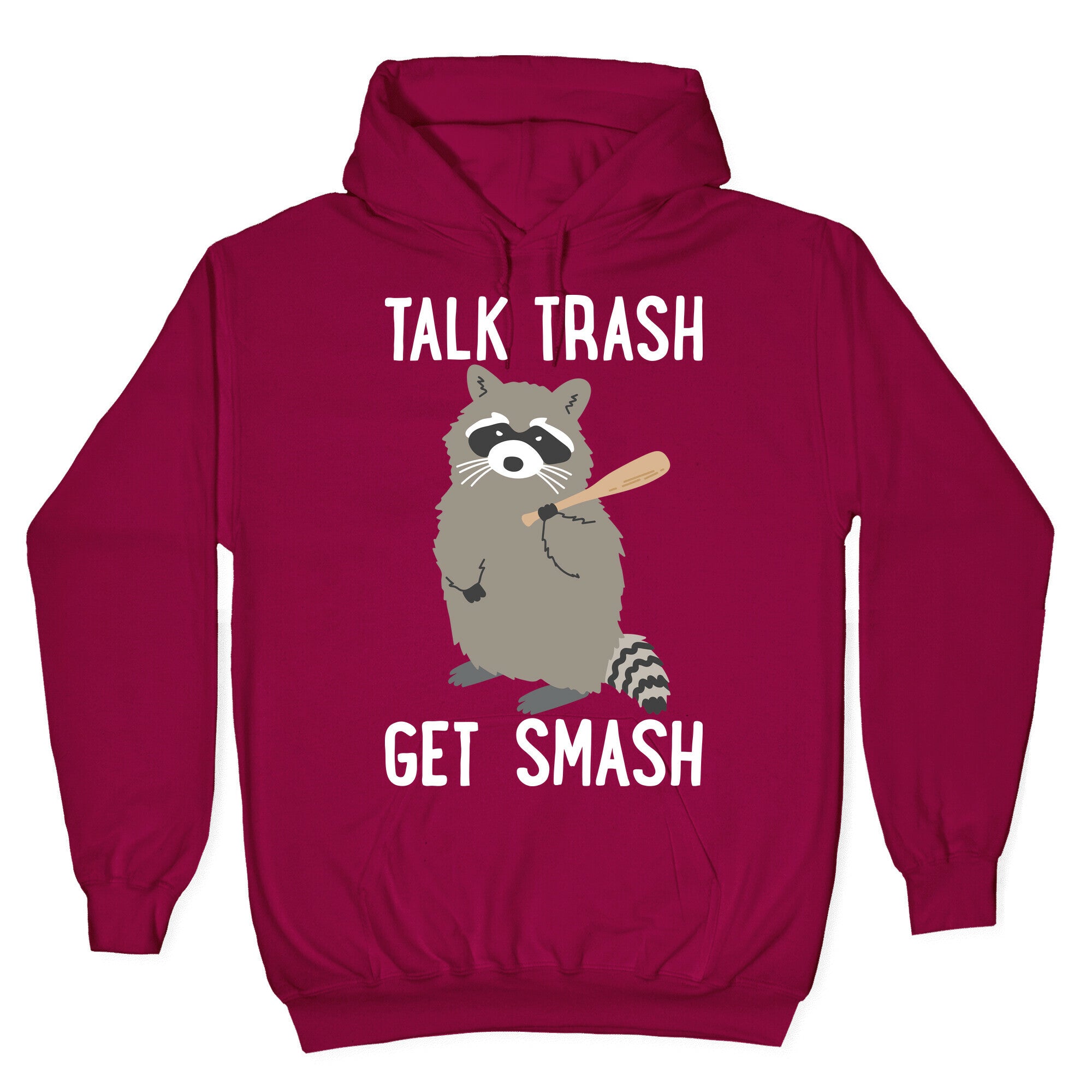 Talk Trash Get Smash Raccoon Hoodie