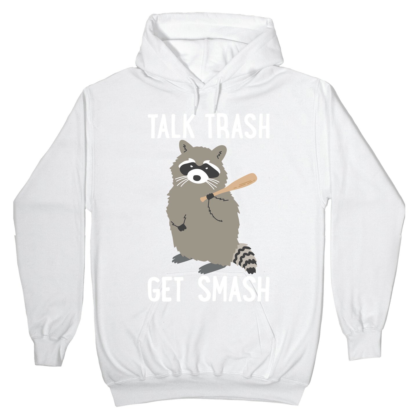 Talk Trash Get Smash Raccoon Hoodie