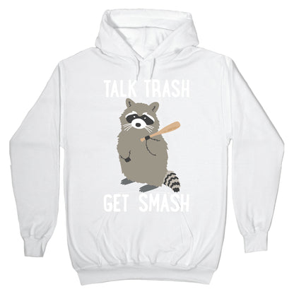 Talk Trash Get Smash Raccoon Hoodie