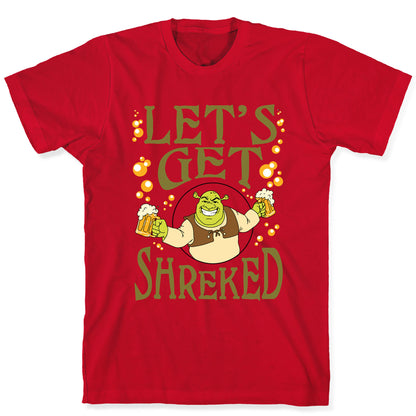 Let's Get Shreked T-Shirt