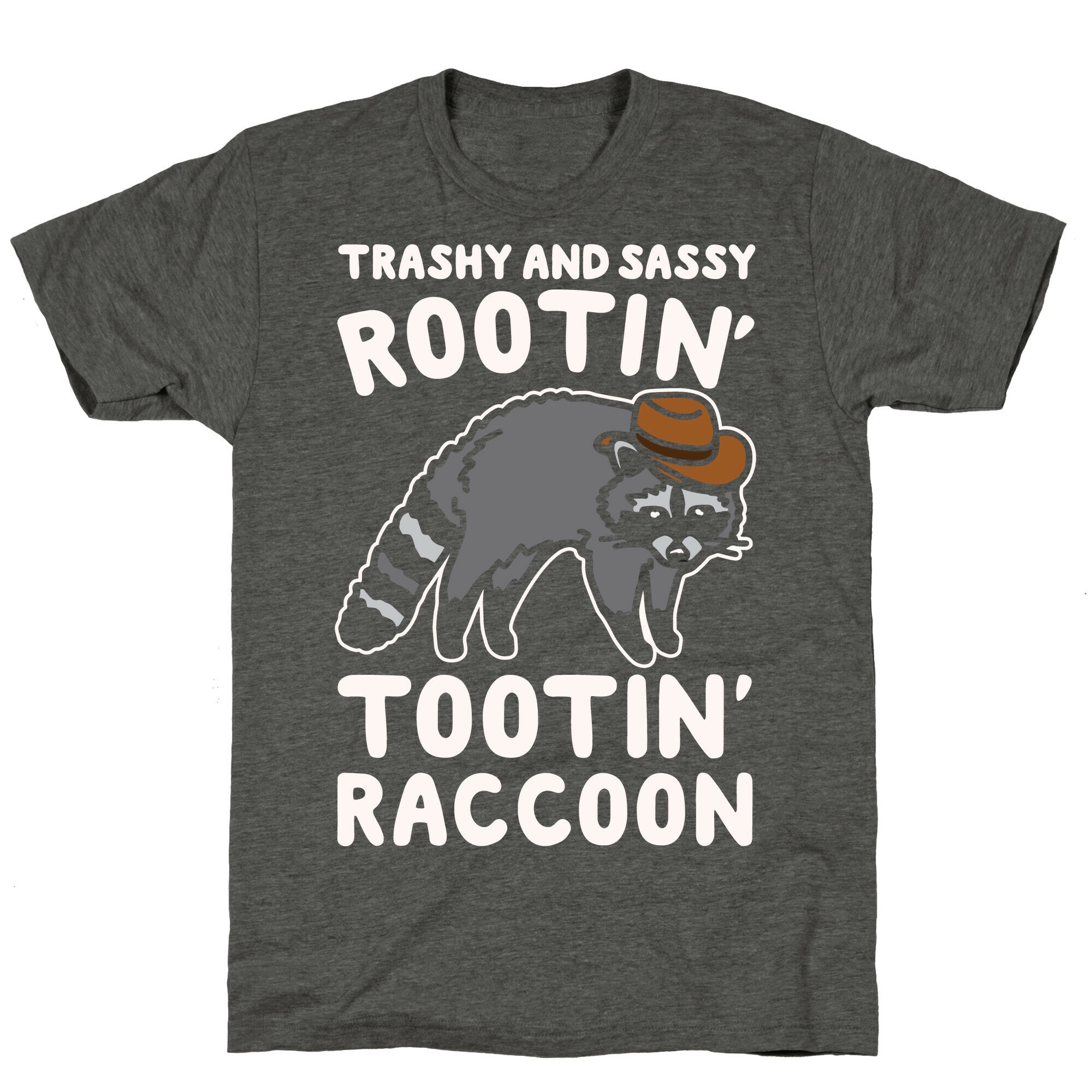 Trashy And Sassy Rootin' Tootin' Raccoon Parody Unisex Triblend Tee