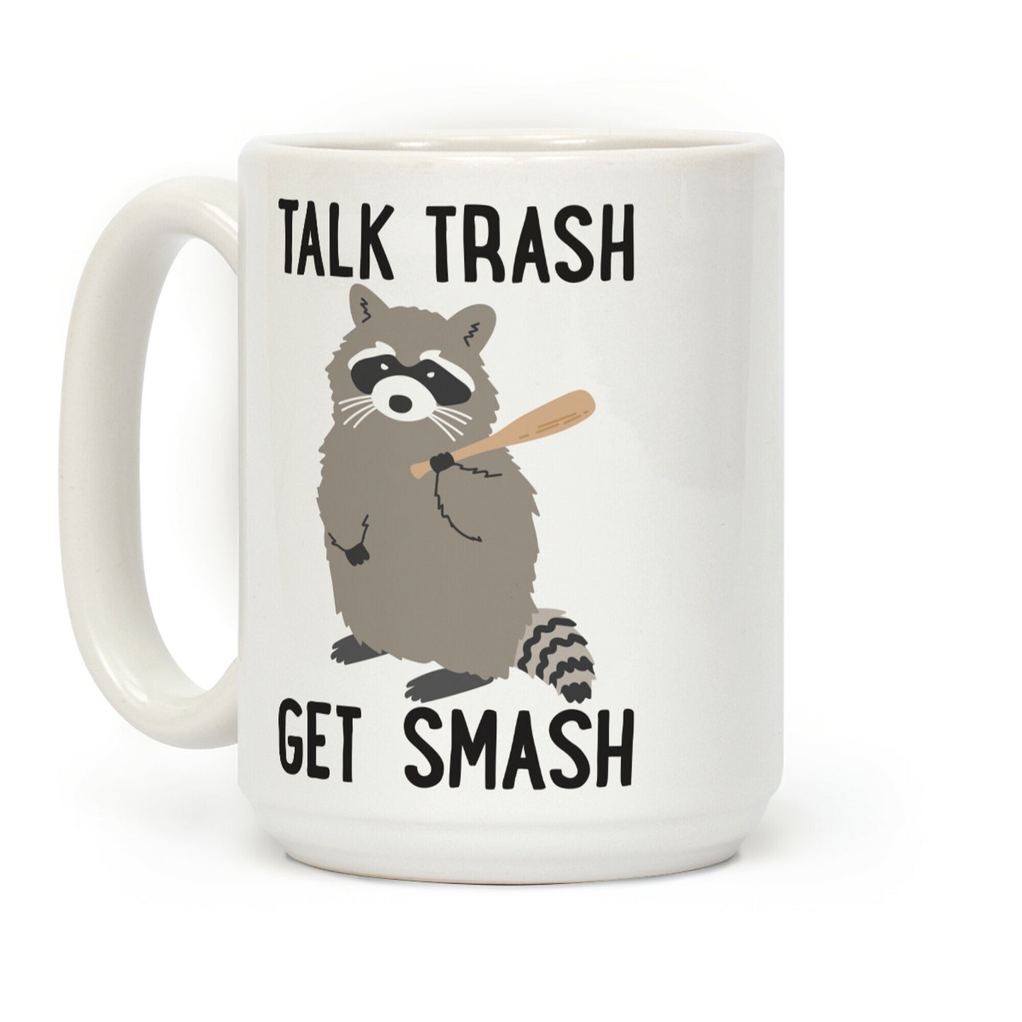 Talk Trash Get Smash Raccoon Coffee Mug