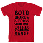 Bold Words For Someone Within Stabbing Range T-Shirt