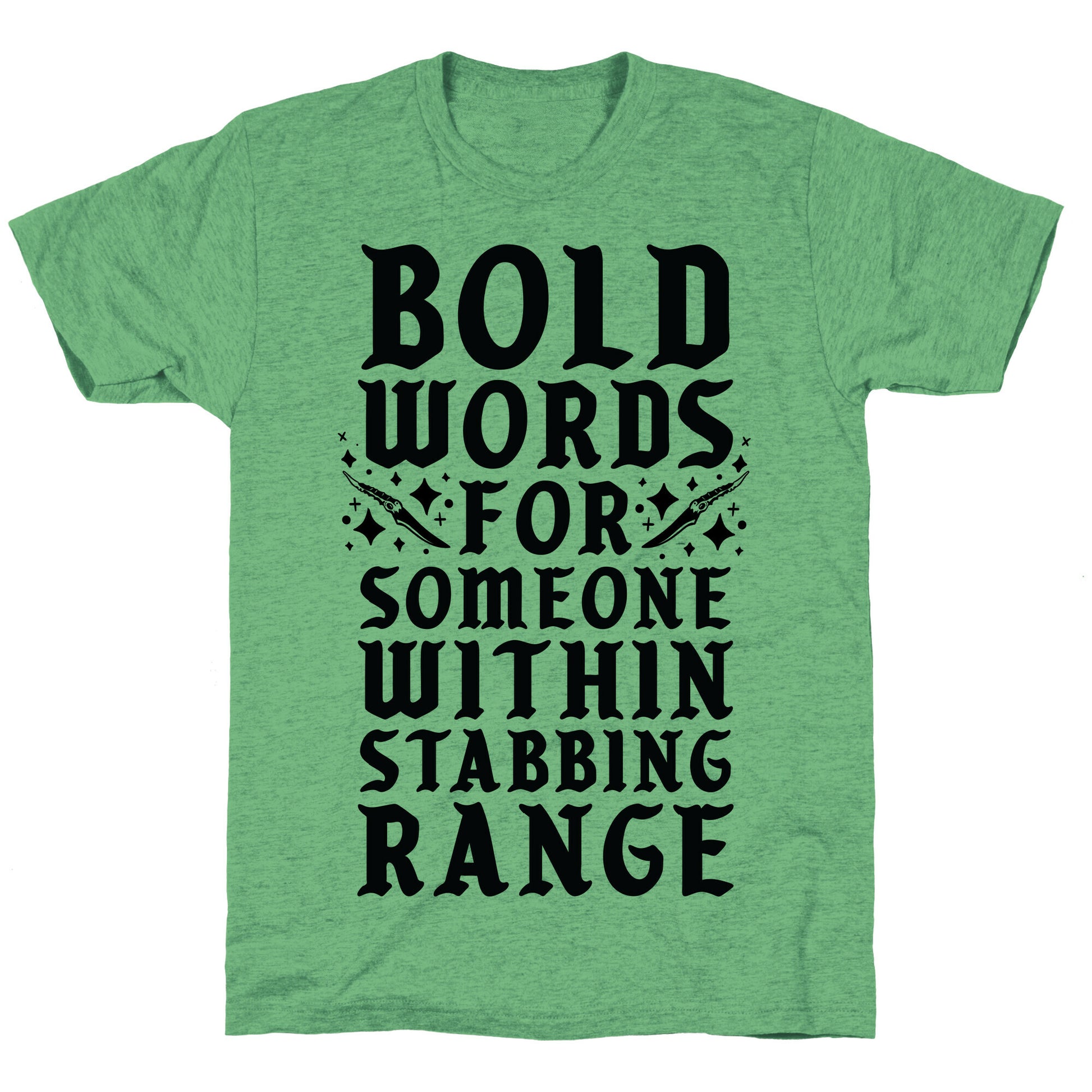 Bold Words For Someone Within Stabbing Range Unisex Triblend Tee