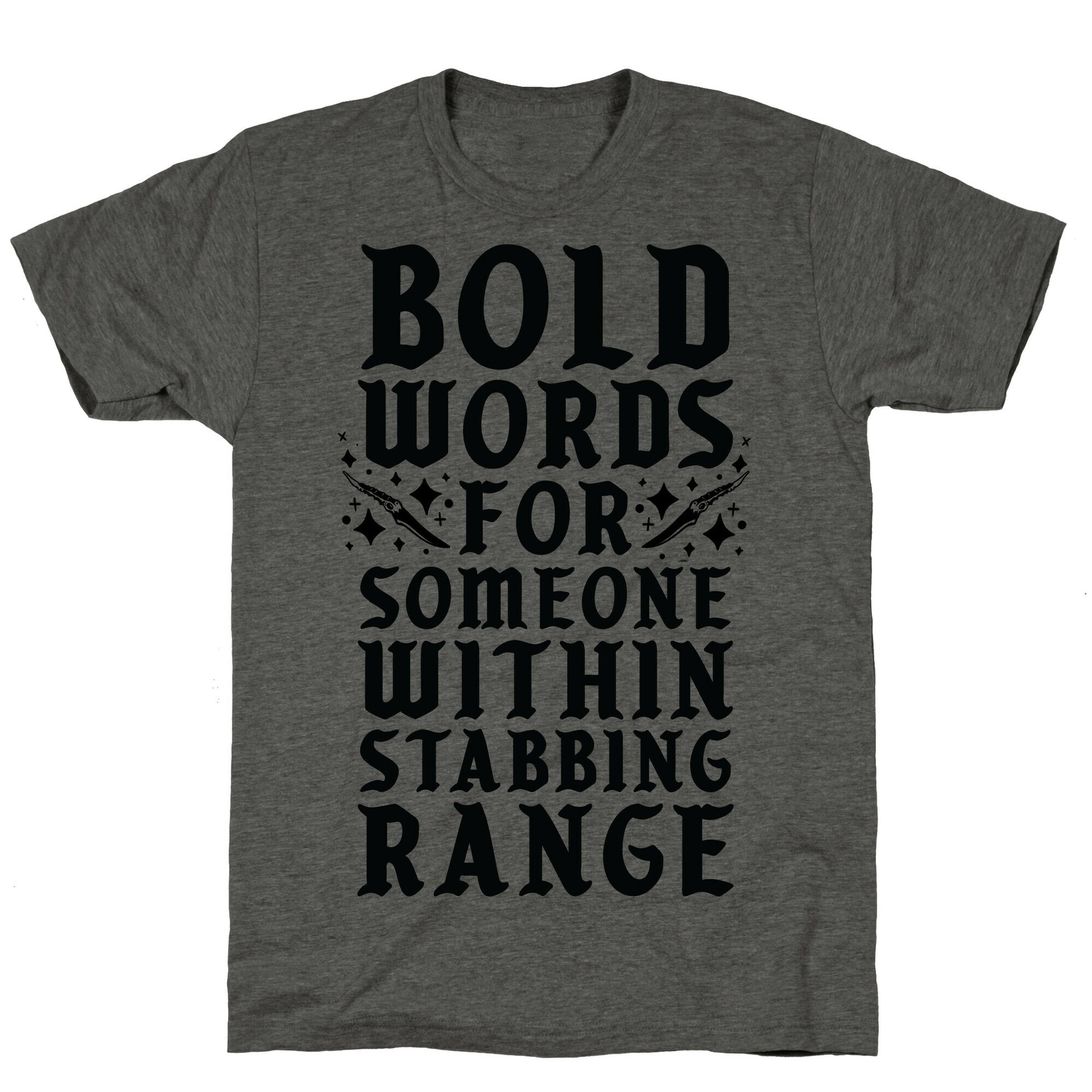 Bold Words For Someone Within Stabbing Range Unisex Triblend Tee