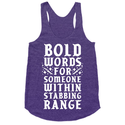 Bold Words For Someone Within Stabbing Range Racerback Tank