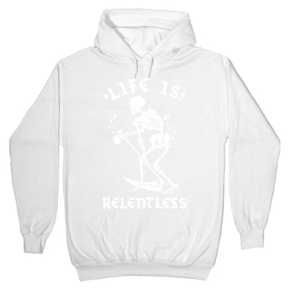 Life Is Relentless Skeleton Drinking Coffee Hoodie