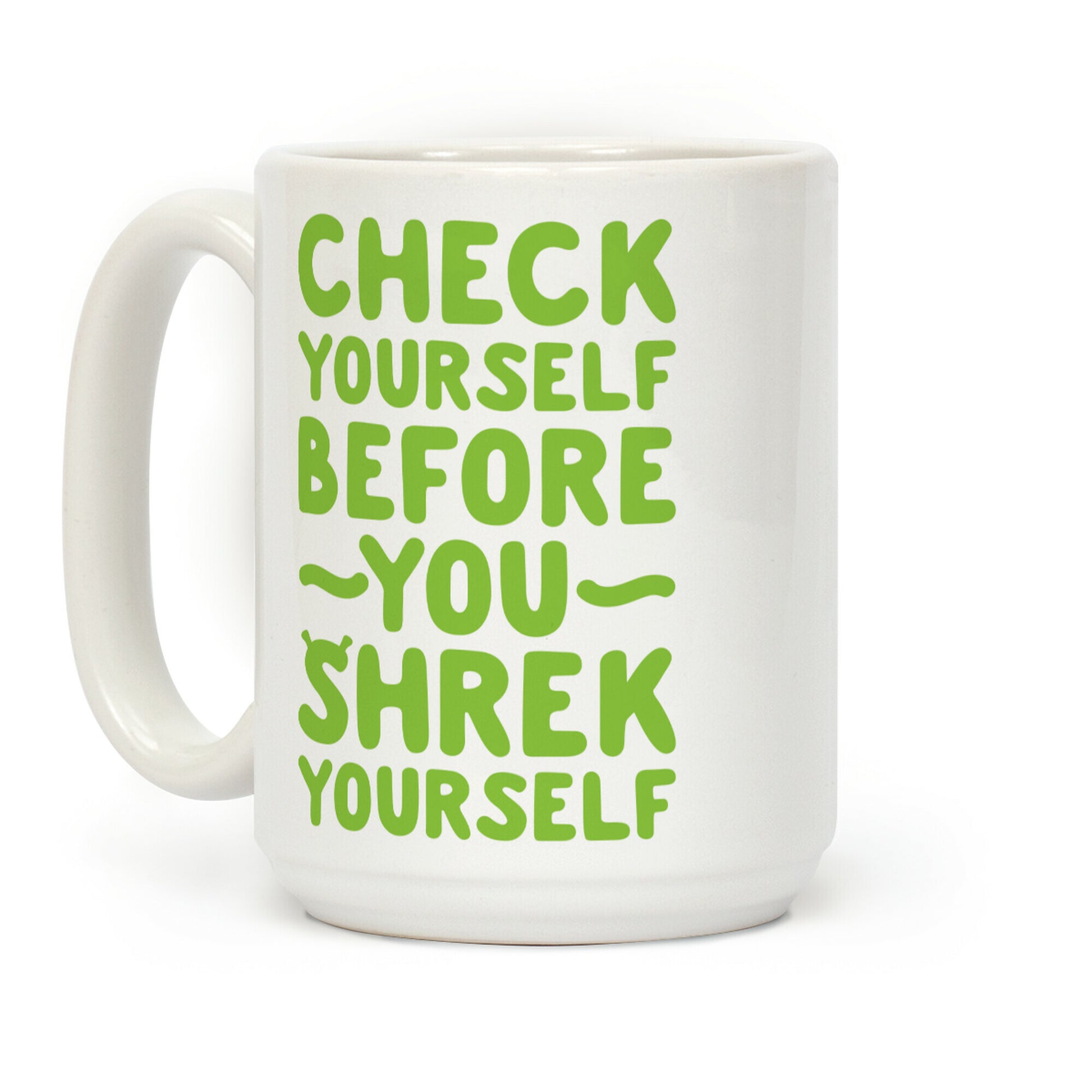 Check Yourself Before You Shrek Yourself Coffee Mug