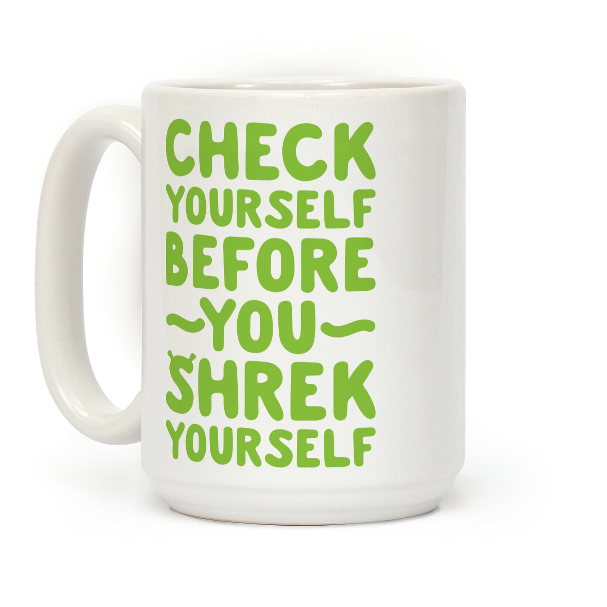Check Yourself Before You Shrek Yourself Coffee Mug