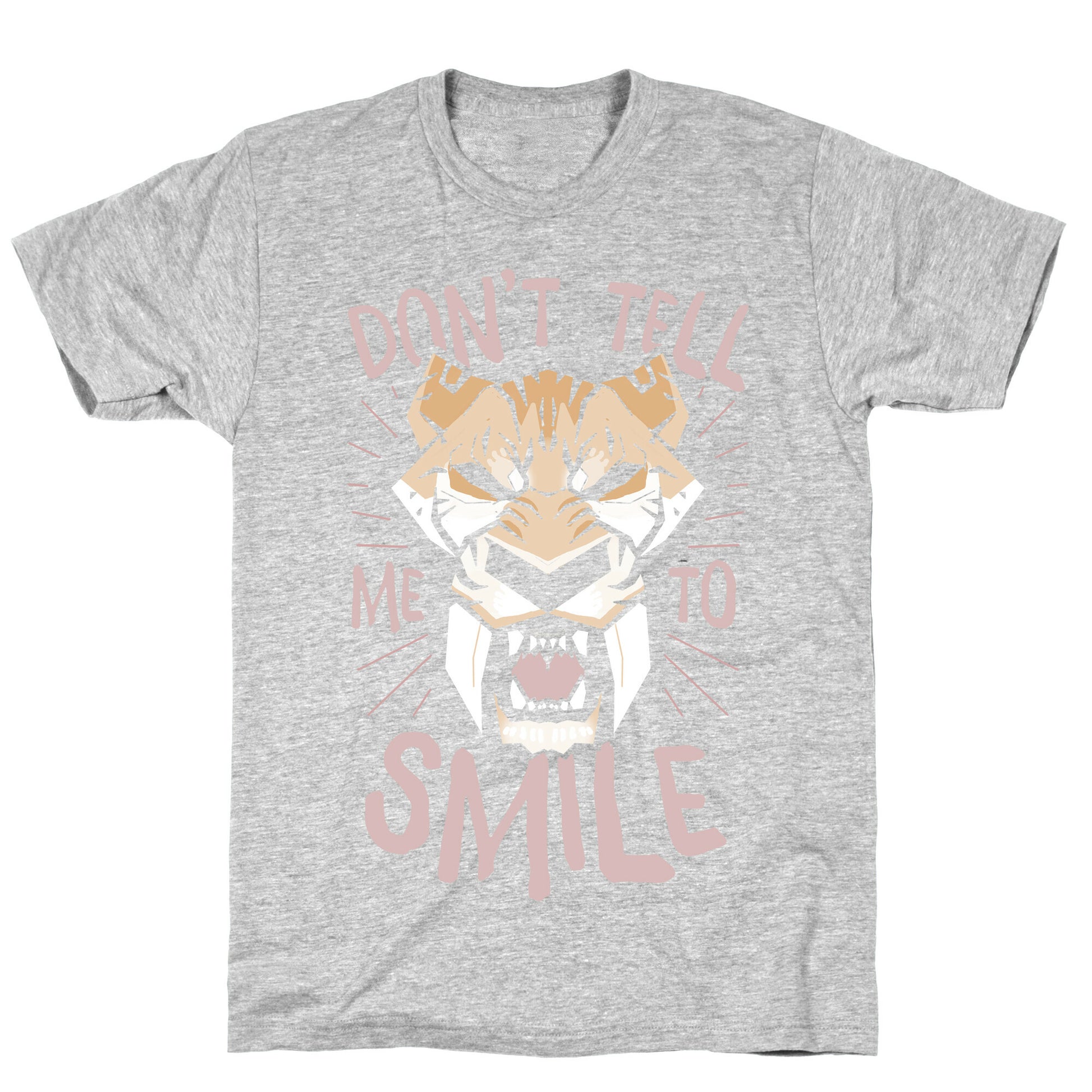Don't Tell Me To Smile T-Shirt