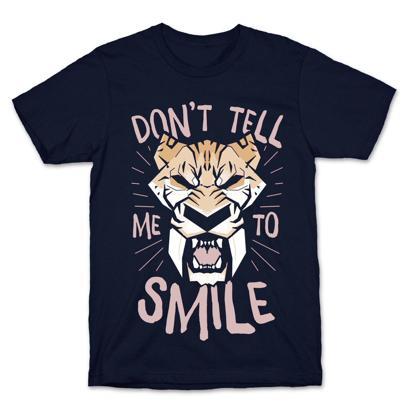 Don't Tell Me To Smile T-Shirt