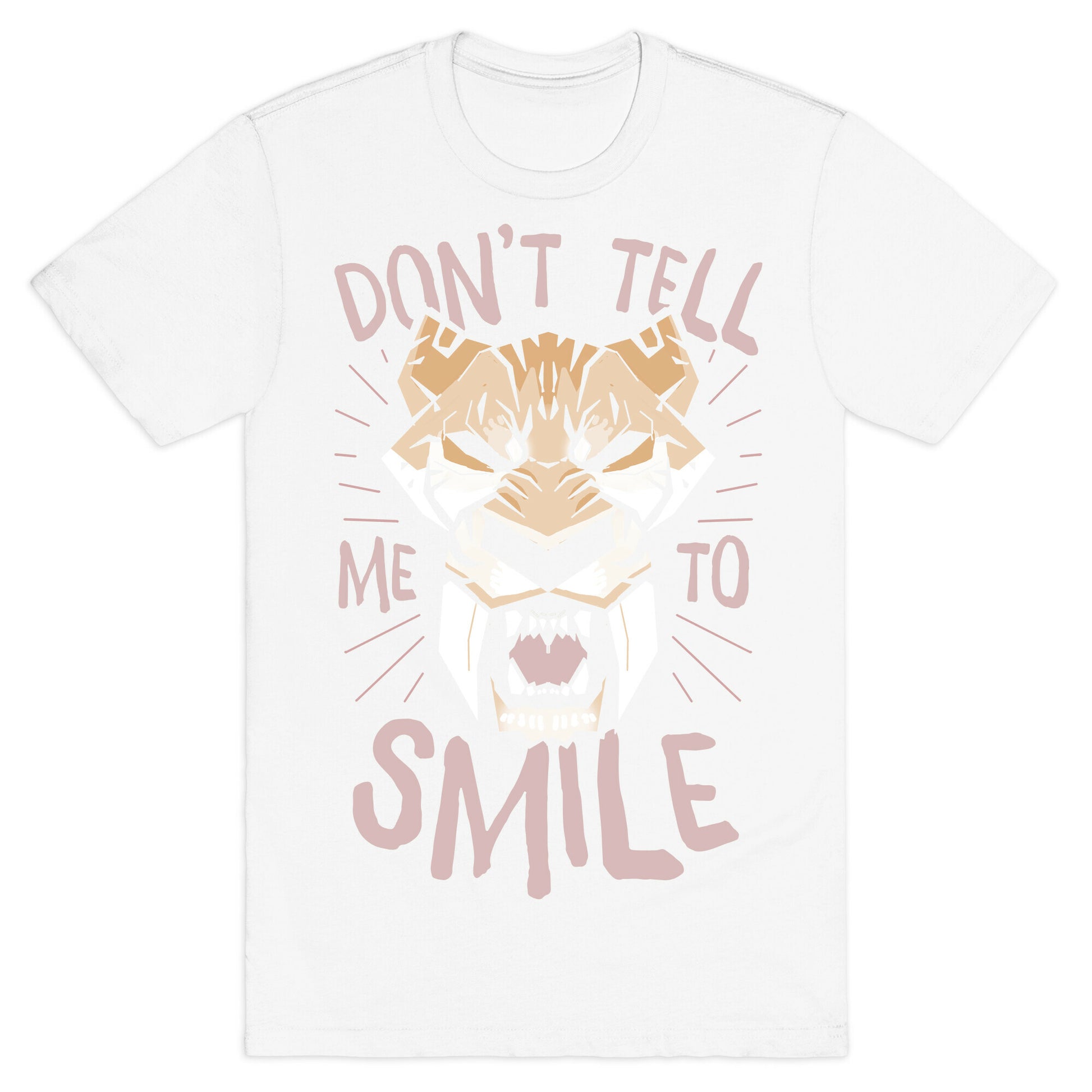 Don't Tell Me To Smile T-Shirt