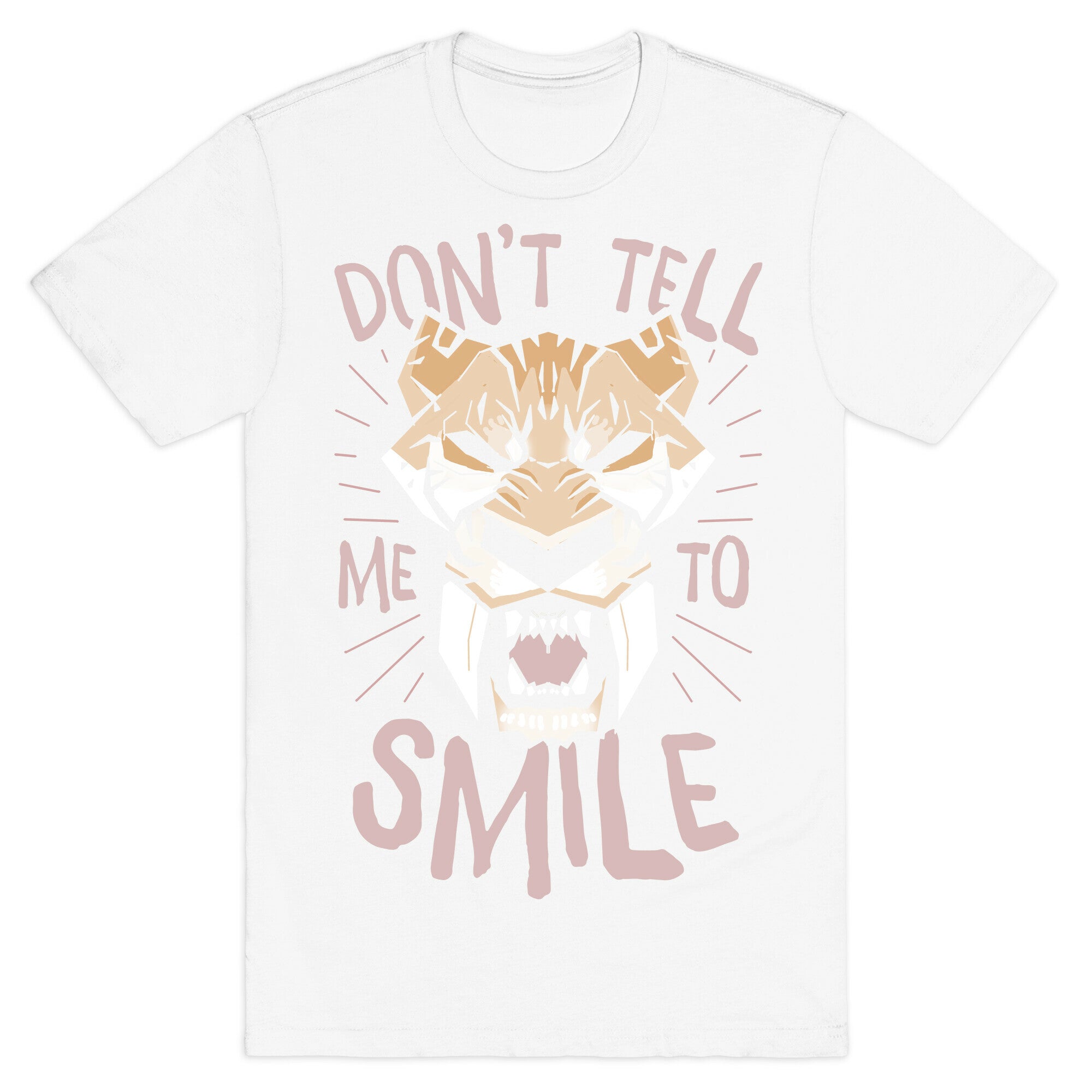 Don't Tell Me To Smile T-Shirt
