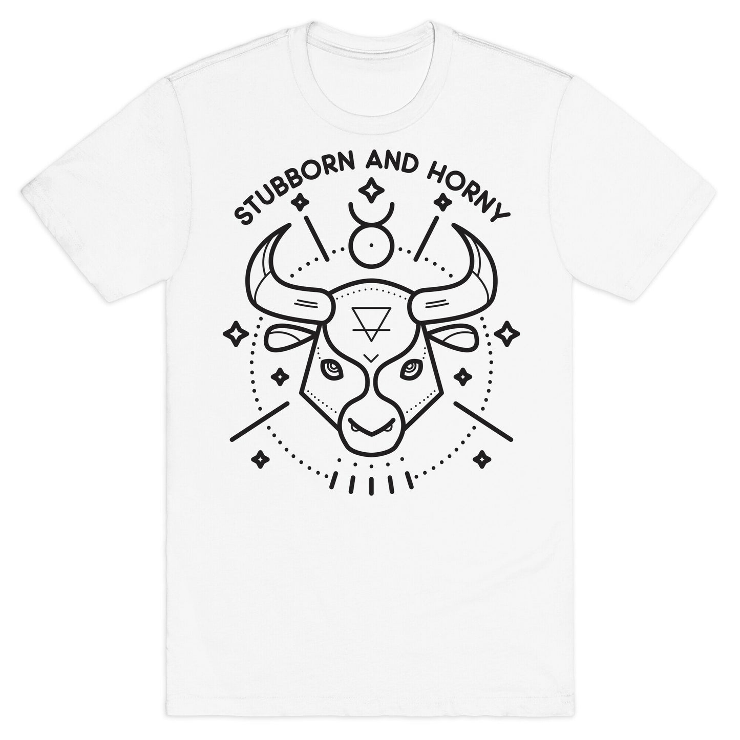 Stubborn and Horny Taurus Bull T-Shirt