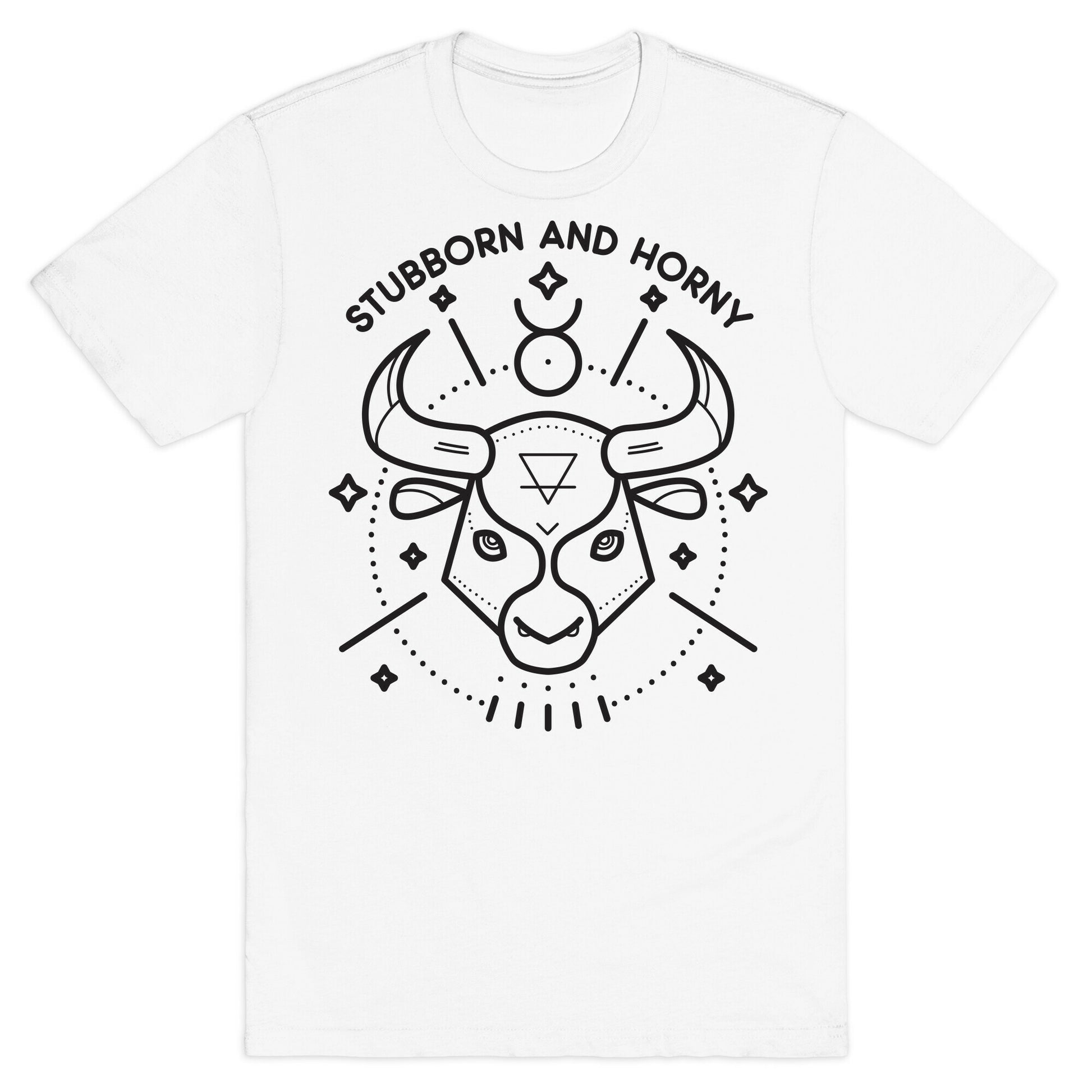 Stubborn and Horny Taurus Bull T-Shirt