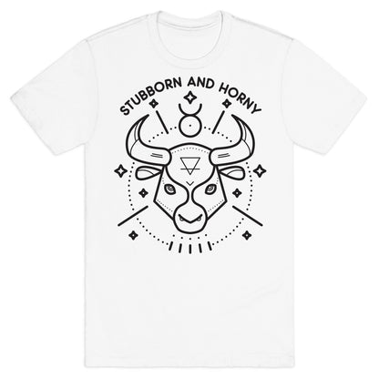 Stubborn and Horny Taurus Bull T-Shirt