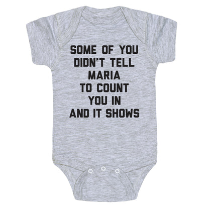 Some Of You Didn't Tell Maria To Count You In And It Shows Baby One Piece
