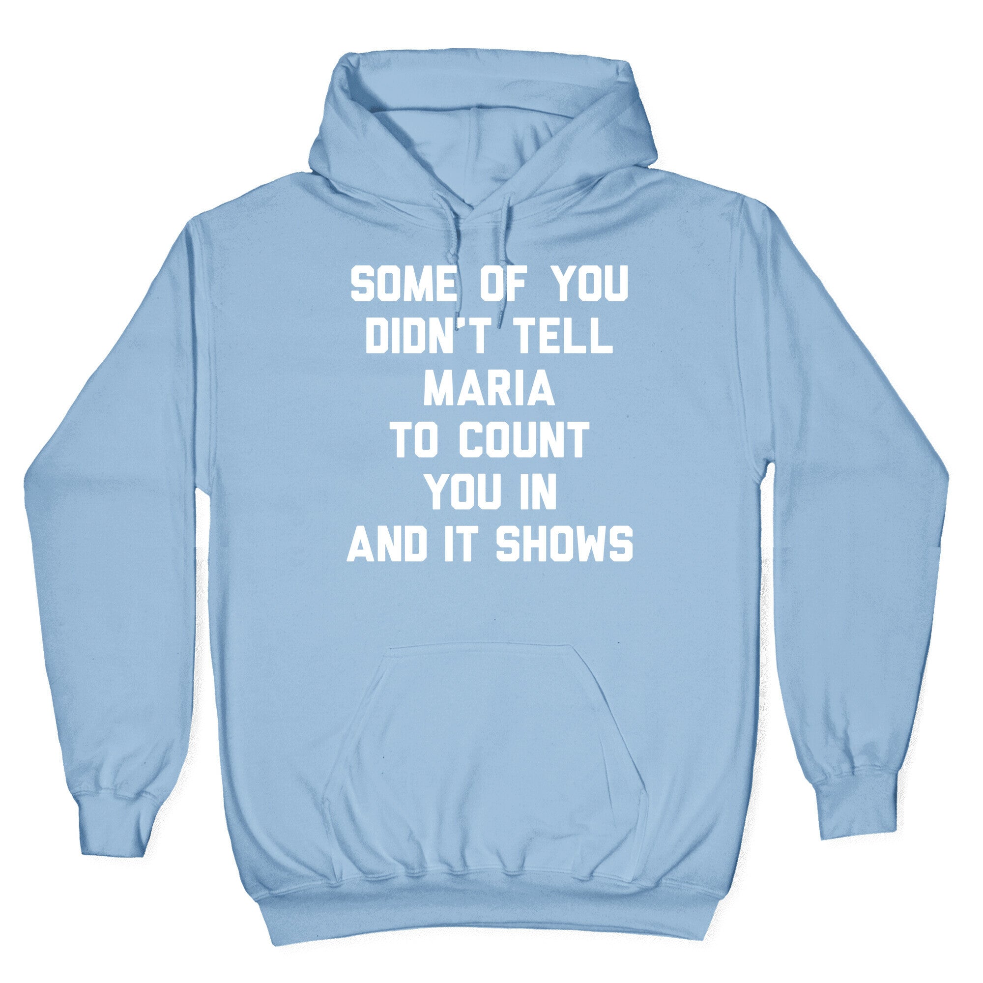 Some Of You Didn't Tell Maria To Count You In And It Shows Hoodie