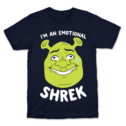 I'm an Emotional Shrek T-Shirt