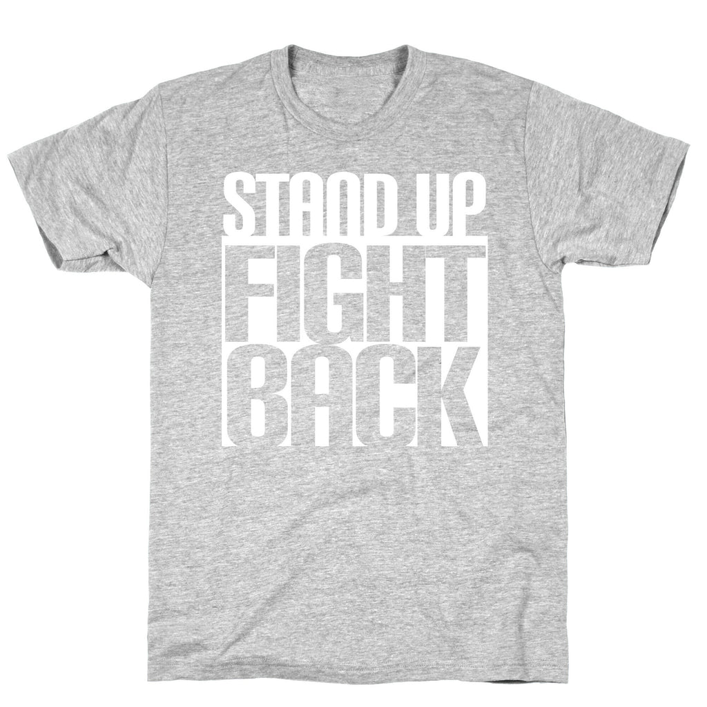 Stand up, Fight Back T-Shirt