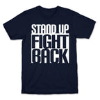 Stand up, Fight Back T-Shirt