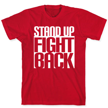 Stand up, Fight Back T-Shirt