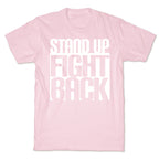 Stand up, Fight Back T-Shirt