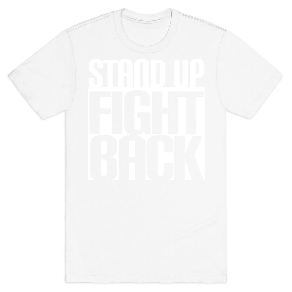 Stand up, Fight Back T-Shirt