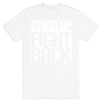 Stand up, Fight Back T-Shirt