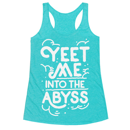 Yeet Me into the Abyss Racerback Tank